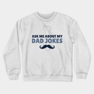 Ask Me About My Dad Jokes Crewneck Sweatshirt